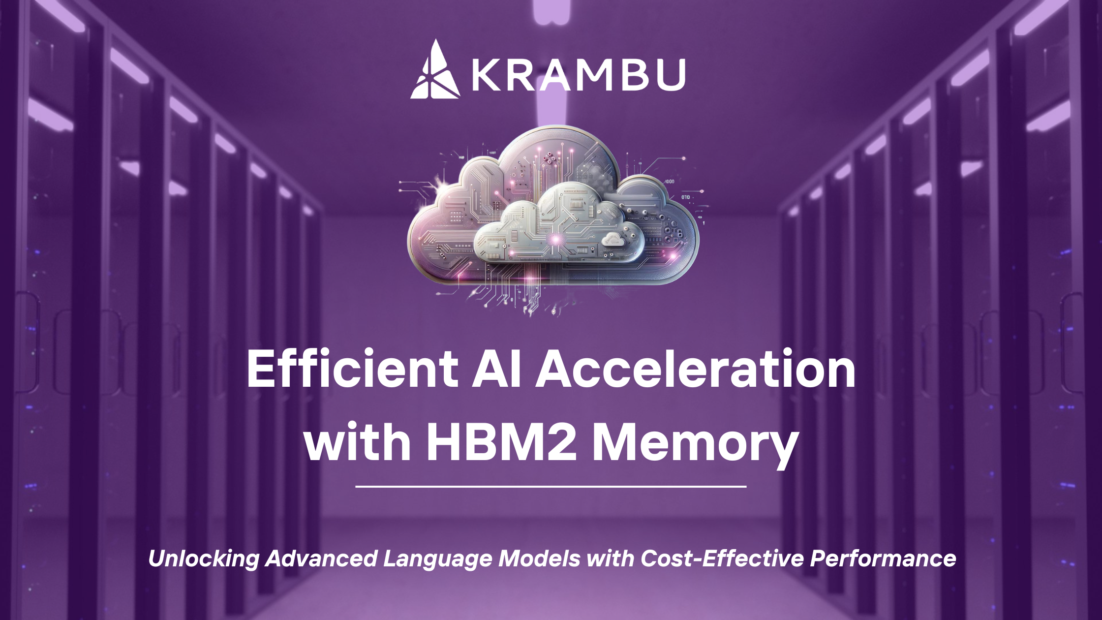 KRAMBU Accelerates DeepSeek and Other AI Language Models with Energy-Efficient HBM2 Memory